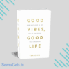 Good Vibes, Good Life: How Self-Love Is the Key to Unlocking Your Greatness - Paperback