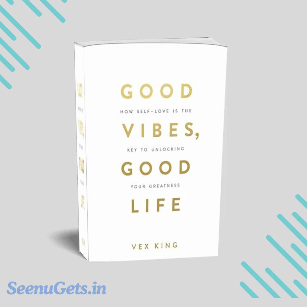 Good Vibes, Good Life: How Self-Love Is the Key to Unlocking Your Greatness - Paperback