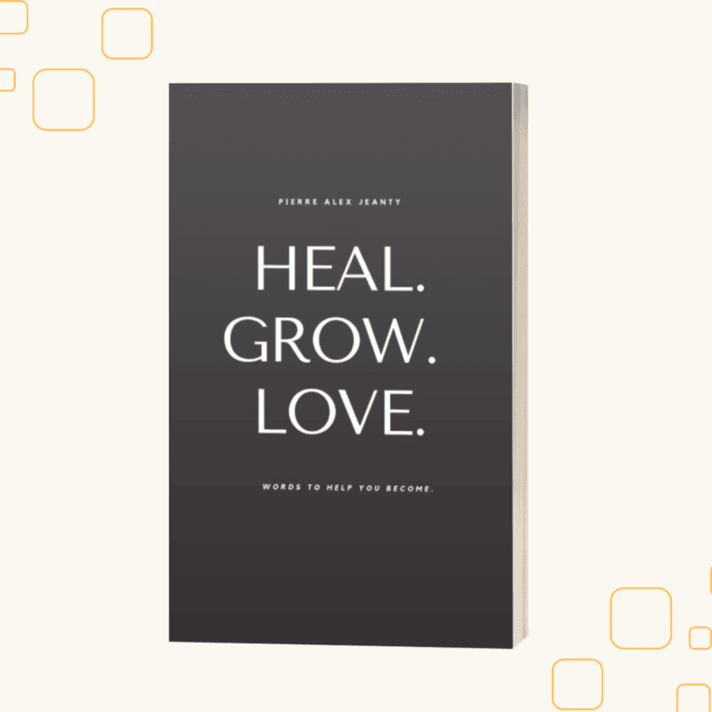Heal Grow Love (Word To Help You Become)