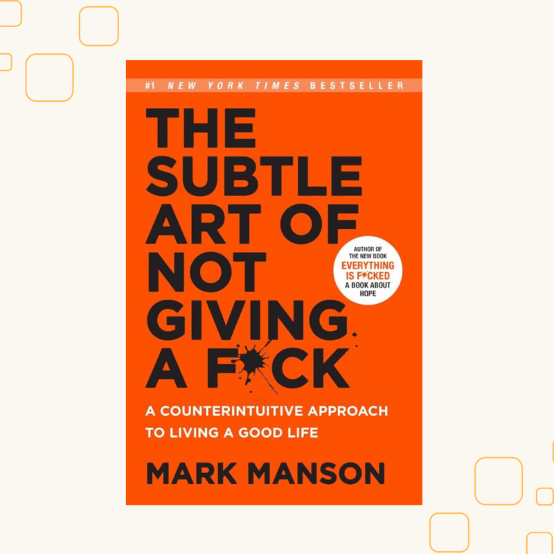 The Subtle Art Of Not Giving A Fck