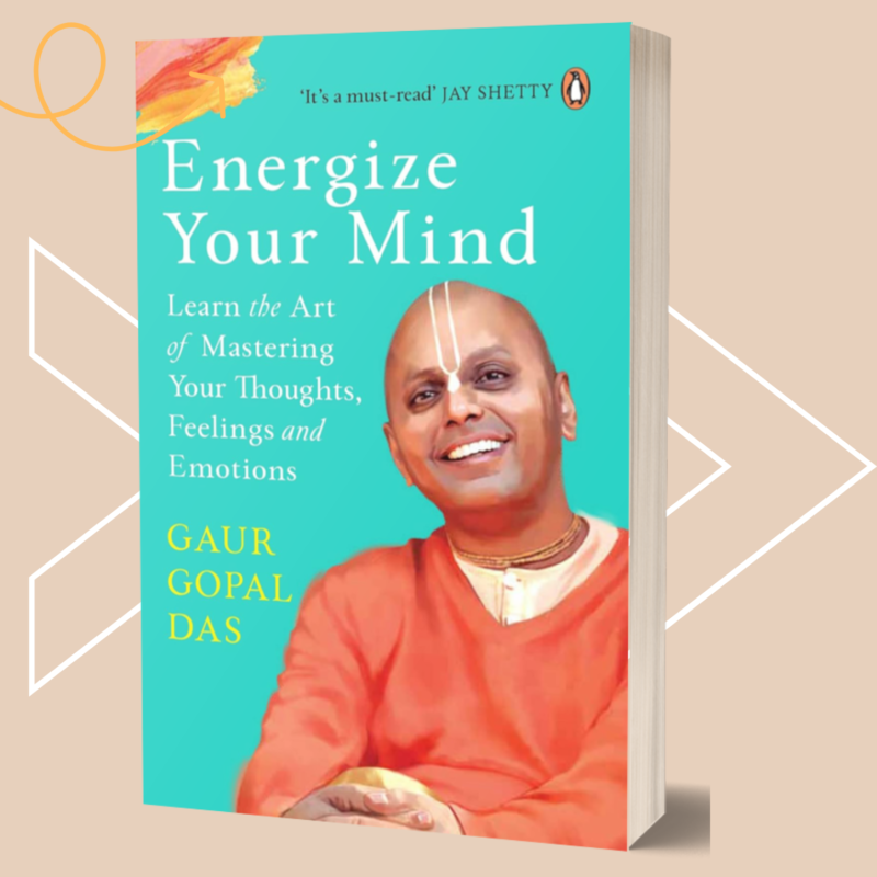 Energize Your Mind By Gaur Gopal Das