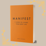 Manifest - 7 Step of Living Your Best Life